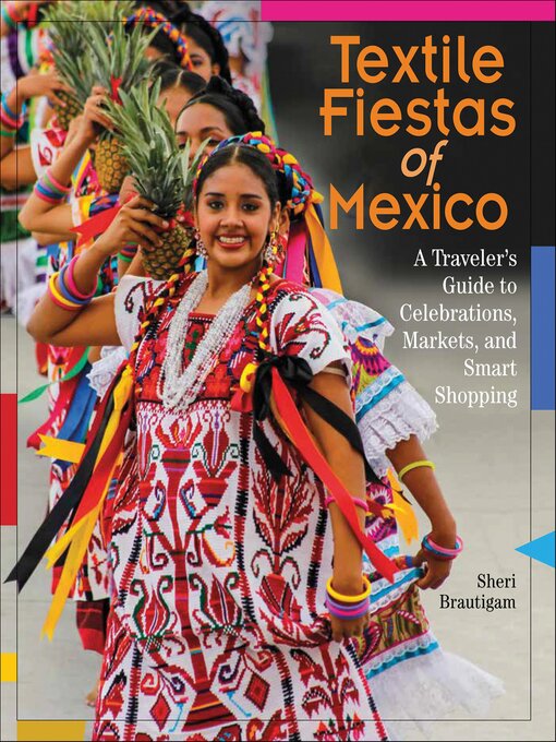 Title details for Textile Fiestas of Mexico by Sheri Brautigam - Available